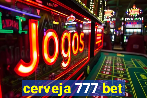 cerveja 777 bet